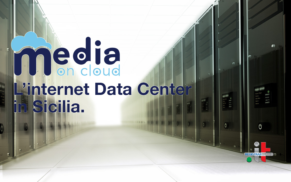 Media On Cloud L’internet Data Center in Sicilia.